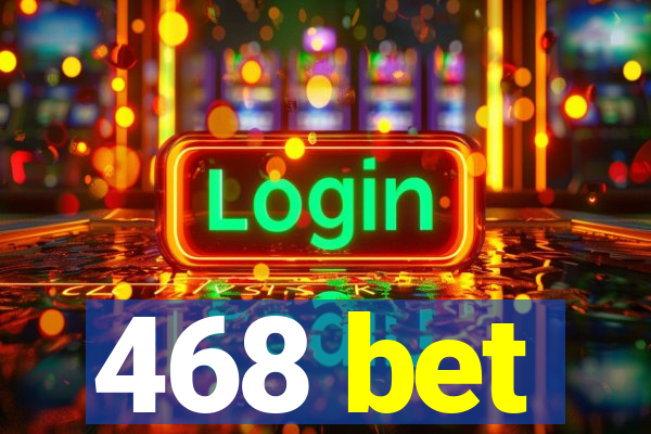 468 bet